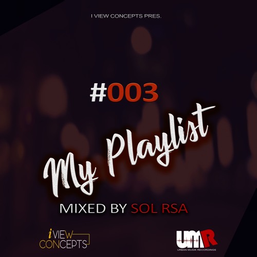 My Playlist #003 Mixed By Sol RSA