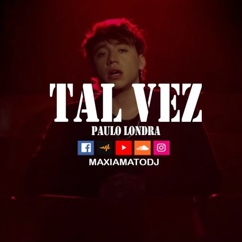 Stream Paulo Londra - Tal Vez (Maxi Amato RMX) by Maxi Amato Dj | Listen  online for free on SoundCloud
