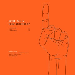 Pasha Philin -  Slow Rotation
