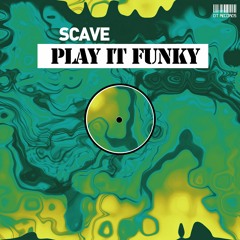 SCAVE - PLAY IT FUNKY - MASTER