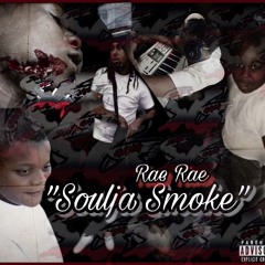 Rae Rae - Soulja Smoke (Official Audio)