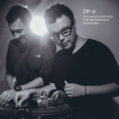 DP-6 - exclusive guest mix for Independance RadiOzora