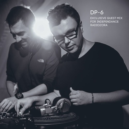 DP-6 - exclusive guest mix for Independance RadiOzora