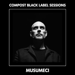 CBLS511 | Compost Black Label Sessions | MUSUMECI guestmix