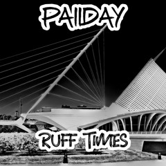 PaiiDay - Ruff Times