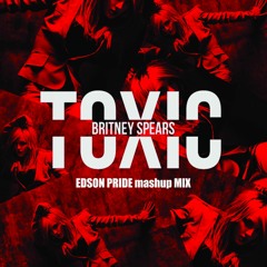 BS - Toxic '2K19 (Edson Pride, Y Yahel, M Avrahami Mashup Mix)