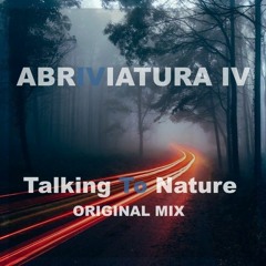 Abriviatura IV - Talking To Nature (Original mix)