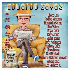 Fruto De Mi Barrio ( Eduardo Zayas Nacido Entre Titanes )Feat. Edgar Dolor Quijada