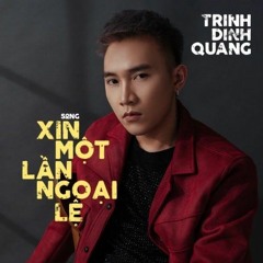 Xin Một Lần Ngoại Lệ Remix - Trịnh Đình Quang X Keyo X Orinn [Bản No Virus]