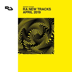 RA New Tracks April 2019