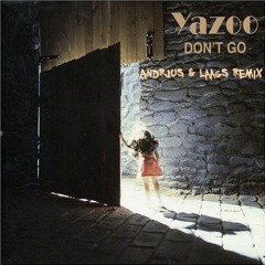 Yazoo - Don't Go (Andrjus & Laags Remix)