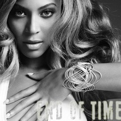 Beyonce - End Of Time (DJ LiftOFF Remix)