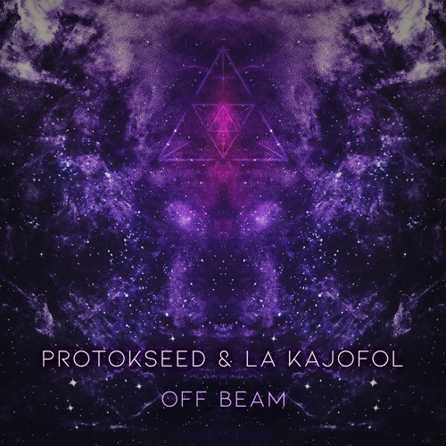 Protokseed & La Kajofol - Off Beam [MELODIC TEKNO]