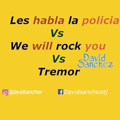 Les habla la policia vs We will rock you vs Tremor(Mashup David Sanchez) Filter Copyright