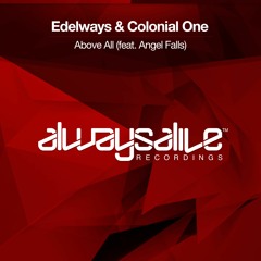 Edelways & Colonial One feat. Angel Falls - Above All [OUT NOW]