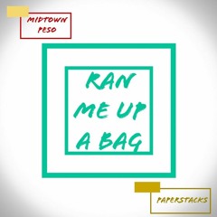 Ran Me Up A Bag ft PaperStacks [Prod. Kid Ericc]
