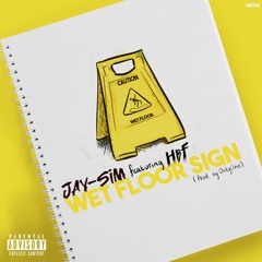 Jay-Sim Ft HBF - Wet Floor Sign (Prod. by OnlyOne)