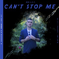 Big L.C.T. - Can't Stop Me (prod. KINGBNJMN) 😈