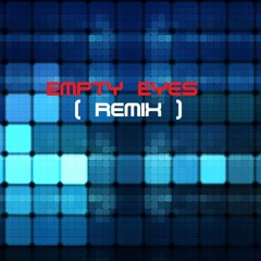 Technique - Empty Eyes (Remix)