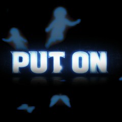 PUT ON