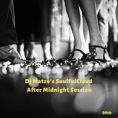⭐Dj Matze's SoulfulCloud After Midnight Session 2019⭐Supporters of the finest House Music⭐