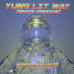 YUNG LIT WAY (SPACE VERSION) PROD. BY Voyage