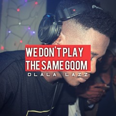 We Don't Play The Same Gqom (DJ Mix)