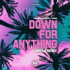 Sam Feldt & Möwe ft. KARRA - Down For Anything (Avilla Remix)