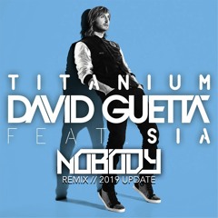 David Guetta Ft. Sia - Titanium (Nobody Remix // 2019 UPDATE)  ⚠️FREE DOWNLOAD⚠️