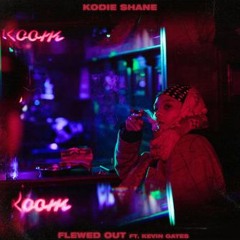 Kodie Shane - Flewed Out