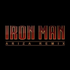 IRON MAN - ARIZA REMIX (Main Theme From IRON MAN 3)