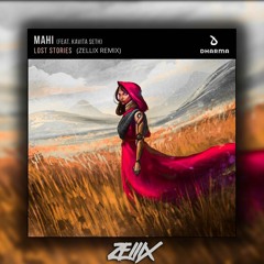 Lost Stories Feat. Kavita Seth- Mahi (Zellix Remix)