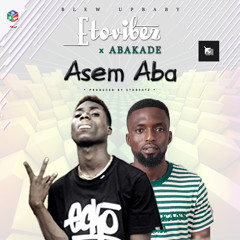 ETOvibEz x Abakade - Asem Aba Produced by ETObeaTz