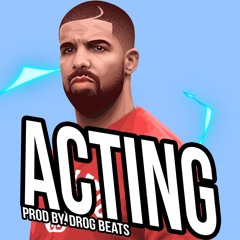 Drake Type Beat - Acting | Prod by. DROG Beats ( Free DL)