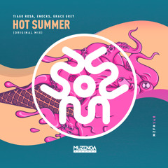 Tiago Rosa, Enocks, Grace Grey - Hot Summer (Original Mix)