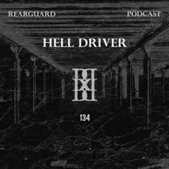 Rearguard # 134 w/ Hell Driver ( April 2019 ) - FREE DOWNLOAD