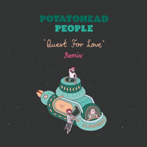 Potatohead People - Quest For Love(Blookah Remix)