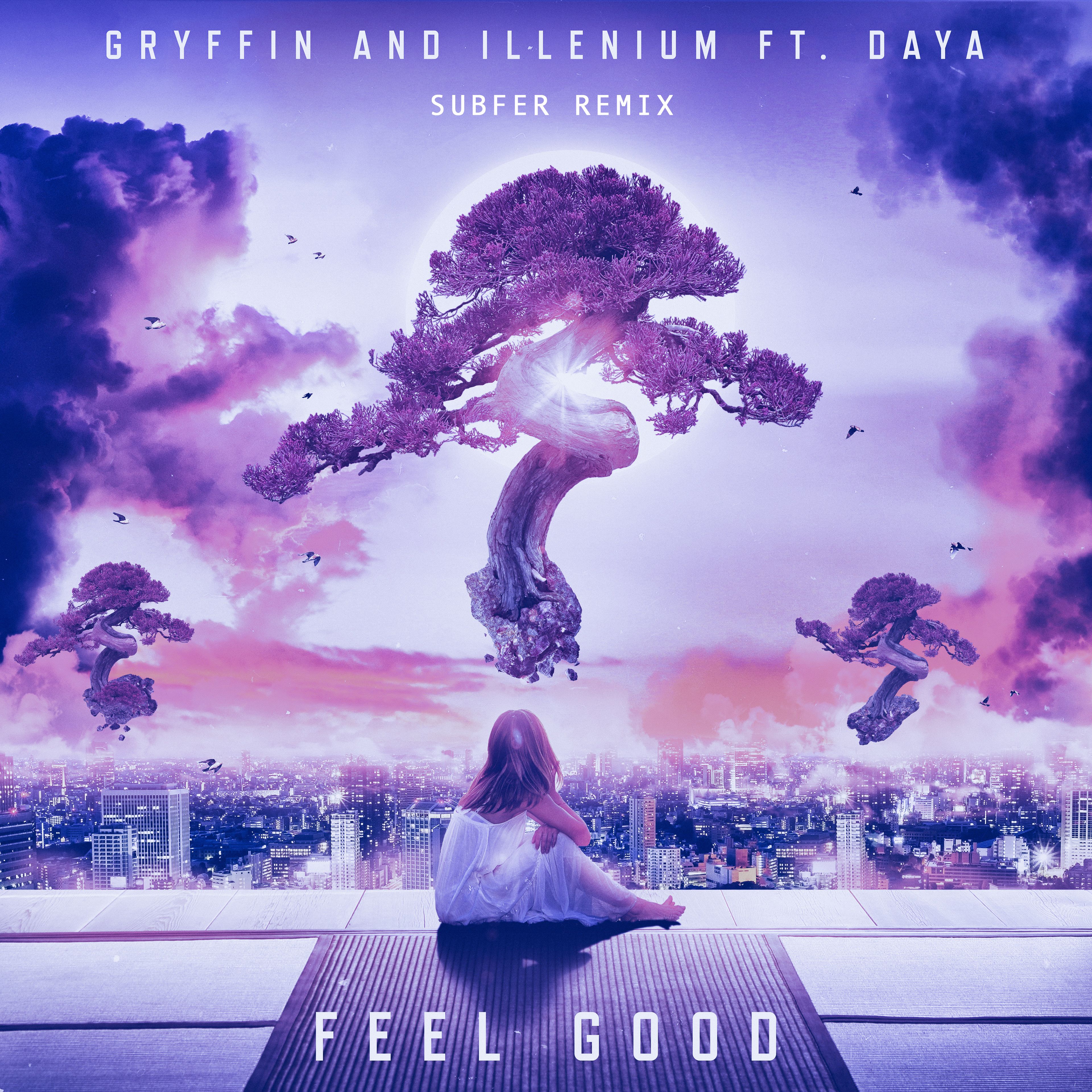 Gryffin & Illenium ft. Daya – Feel Good (Subfer Remix)