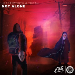 Heartsworth & Tritan - Not Alone [Eonity Exclusive]