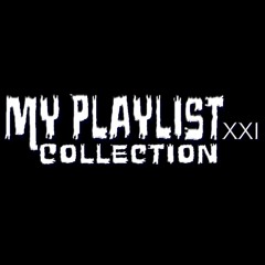 My Playlist Collection XXI (Darkwave/Electro/Gothic/Gothic Rock)