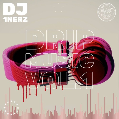 Stream DJ 1NERZ Presents DRIP MUSIC VOL 1 by DJ1NERZ Listen online for free on SoundCloud