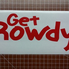 Get Rowdy Teaser