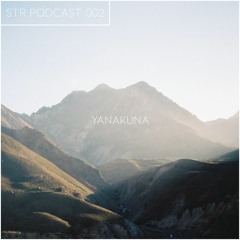 [STR.PODCAST.002] by Yanakuna