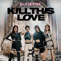 Kill this love