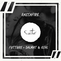 Futture + Dalmat & Kehl - RastaFire  [ FREE DOWNLOAD ]