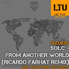 Premiere: Solc - From Another World (Ricardo Farhat Remix) | Jaw Dropping Records