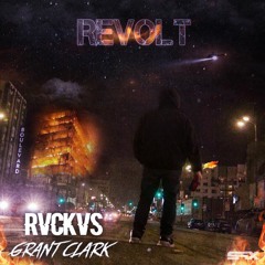 Revolt - RVCKVS X GRANT CLARK