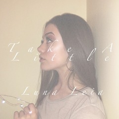 Take A Little