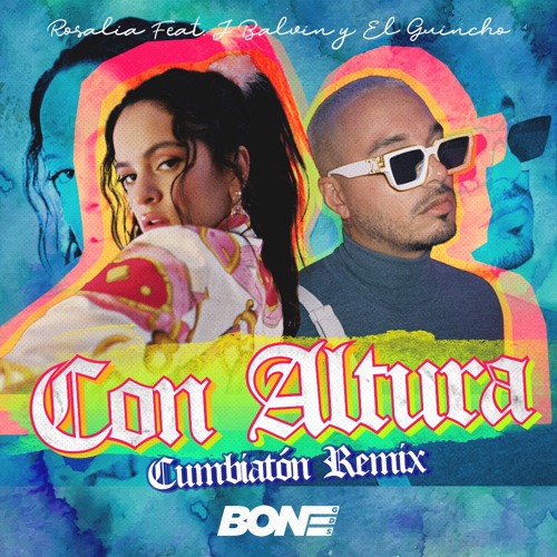 Stream Rosalía Ft J Balvin y El Guincho - Con Altura (Cumbiatón Remix) [By  Bone GDS] by Bοne GDS ® | Listen online for free on SoundCloud
