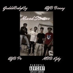 GuddaBabyKey-Mixed Stories Ft.(AYB Benny,AYB Po,MBB Kyky)